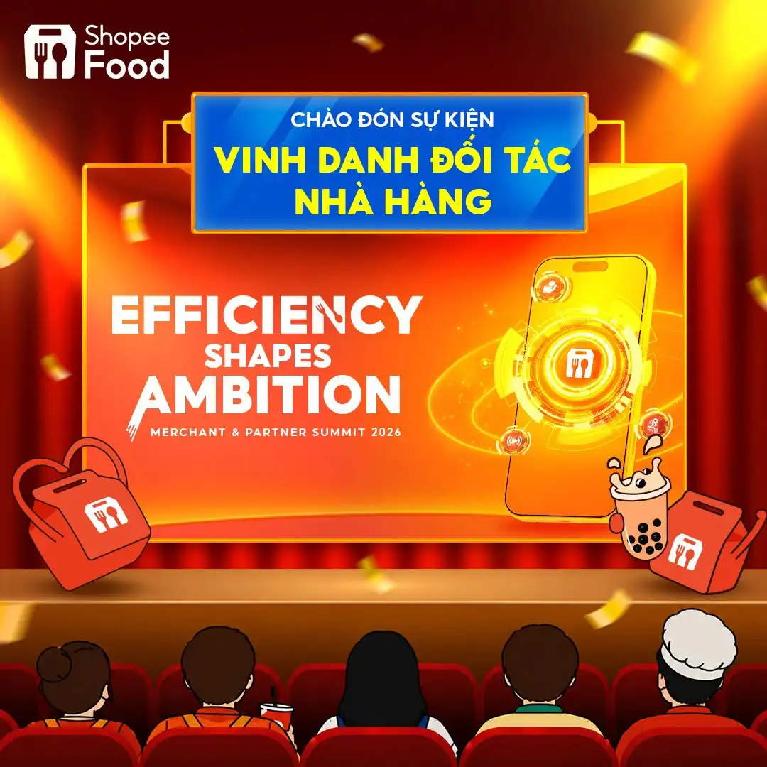 May be an image of text that says 'Shopee Food CHÀO ĐÓN SỰ KIỆN VINH DANH ĐỐI TÁC NHÀ HÀNG HANG EFFICIENCY SHAPES AMBITION MERCHANT & PARTNER SUMMIT 2026 ពុ S'